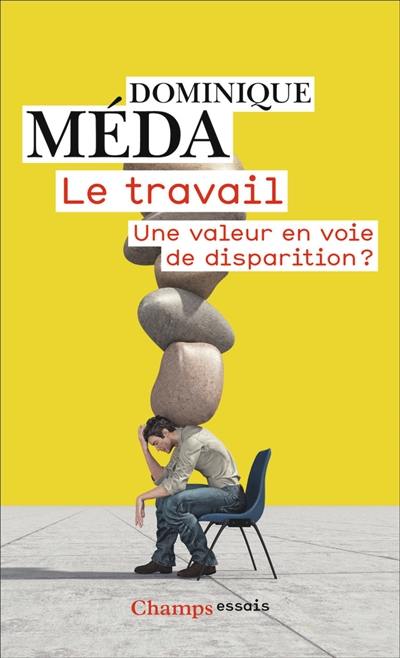 Le travail : une valeur en voie de disparition ?