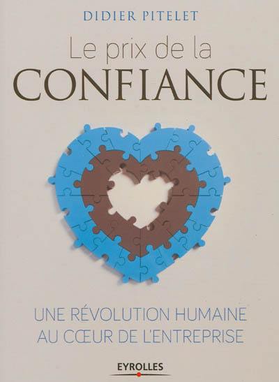 Le prix de la confiance : une révolution humaine au coeur de l'entreprise