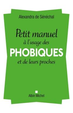 Petit manuel à l'usage des phobiques et de leurs proches