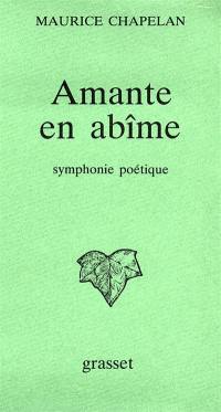 Amante en abîme : symphonie poétique en double version, classique et moderne