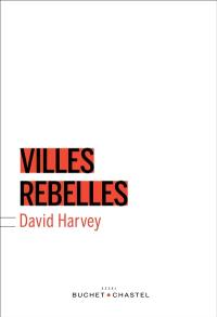 Villes rebelles : du droit à la ville à la révolution urbaine