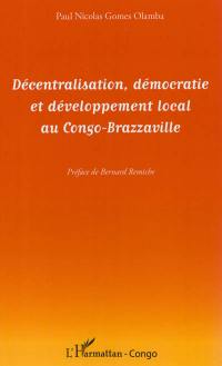 Décentralisation, démocratie et développement local au Congo-Brazzaville