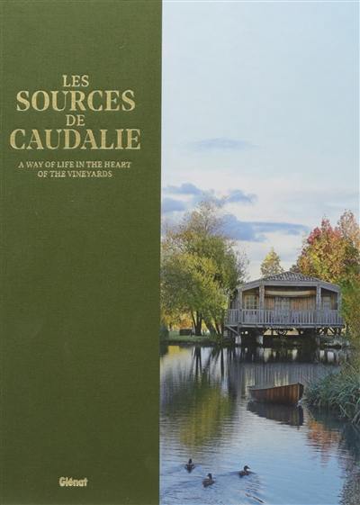 Les sources de Caudalie : un art de vivre au coeur des vignes