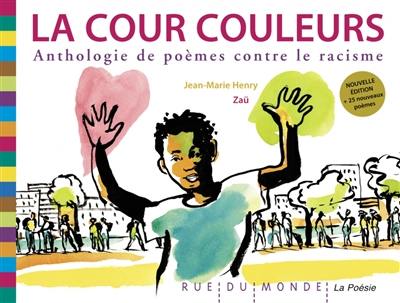 La cour couleurs : anthologie de poèmes contre le racisme