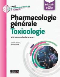 Pharmacologie générale, toxicologie : mécanismes fondamentaux : réussir son DEUST