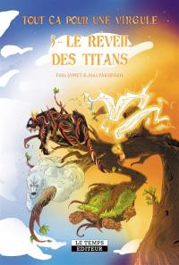 Tout ça pour une virgule. Vol. 5. Le réveil des titans