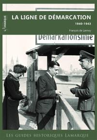 La ligne de démarcation : 1940-1943