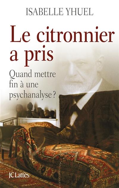 Le citronnier a pris : quand mettre fin à une psychanalyse ?