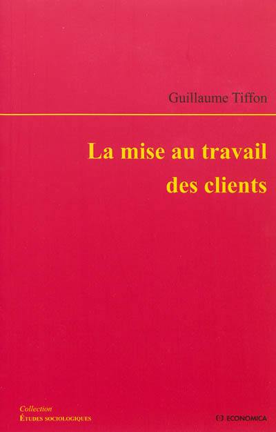 La mise au travail des clients