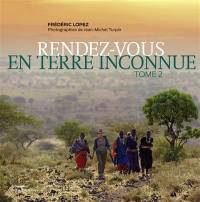 Rendez-vous en terre inconnue. Vol. 2