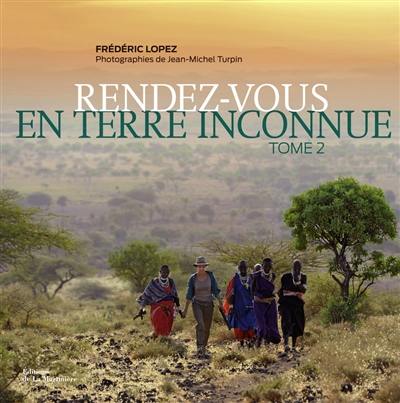 Rendez-vous en terre inconnue. Vol. 2