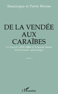 De la Vendée aux Caraïbes : le journal (1878-1884) d'Armand Massé, missionnaire apostolique