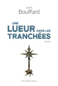 Une lueur dans les tranchées : roman historique