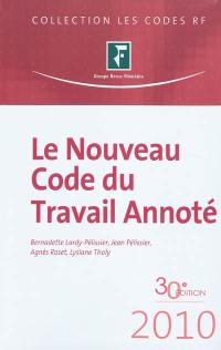 Le nouveau code du travail annoté : 2010