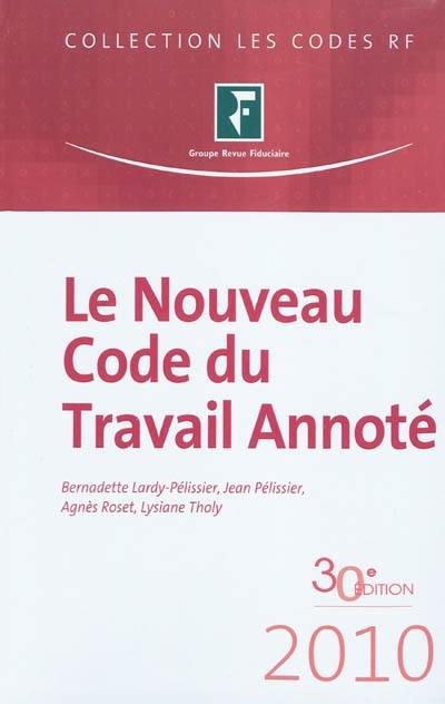 Le nouveau code du travail annoté : 2010