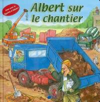 Albert sur le chantier