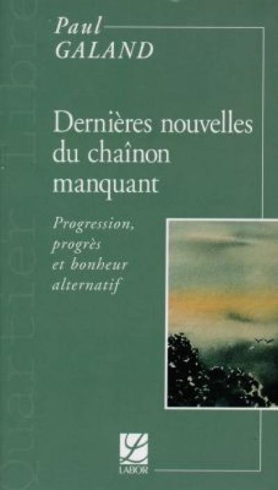 Dernières nouvelles du chaînon manquant : progression, progrès et bonheur alternatif