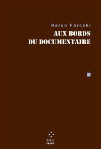 Aux bords du documentaire : contributions à la revue Trafic