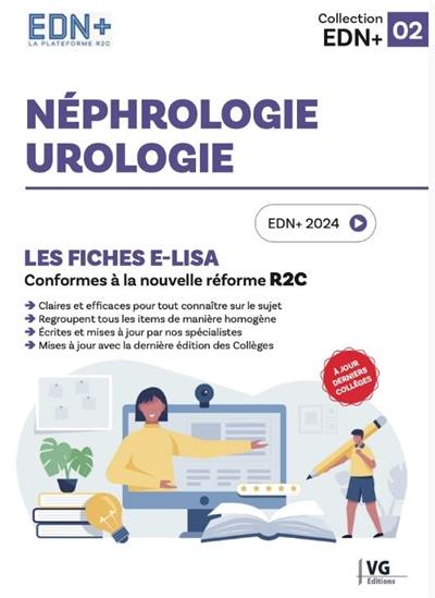 Néphrologie, urologie : les fiches e-Lisa : conformes à la nouvelle réforme R2C, EDN+ 2024