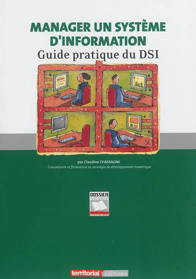 Manager un système d'information : guide pratique du DSI