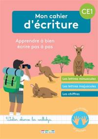 Mon cahier d'écriture CE1 : apprendre à bien écrire pas à pas : les lettres minuscules, les lettres majuscules, la copie des phrases