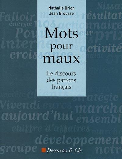 Mots pour maux : le discours des patrons français