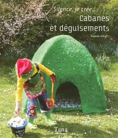 Cabanes et déguisements