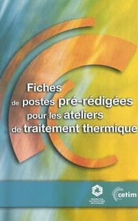 Fiches de postes pré-rédigées pour les ateliers de traitement thermique