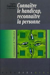 Connaître le handicap, reconnaître la personne