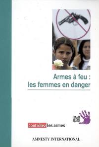 Armes à feu : les femmes en danger