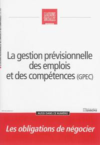 Liaisons sociales quotidien. La gestion prévisionnelle des emplois et des compétences (GPEC)