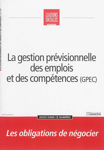 Liaisons sociales quotidien. La gestion prévisionnelle des emplois et des compétences (GPEC)