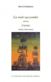 La nuit succombe. Carène