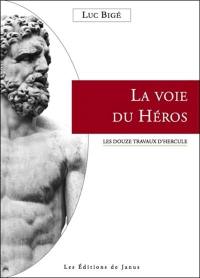 La voie du héros : les douze travaux d'Hercule