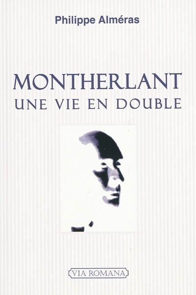 Montherlant, une vie double