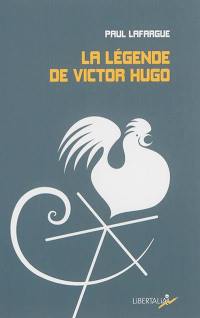 La légende de Victor Hugo