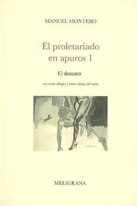 El proletariado en apuros. Vol. 1. El descaro