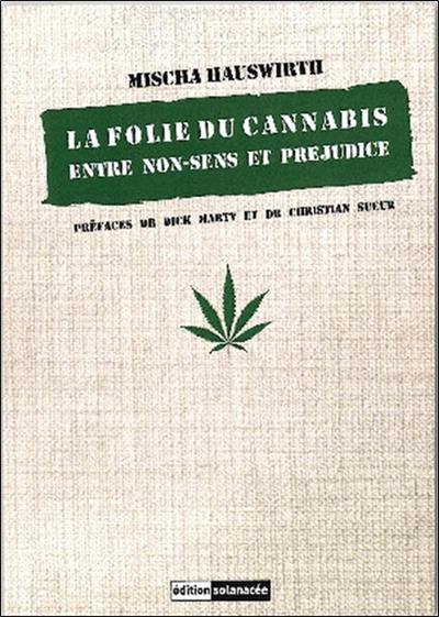 La folie du cannabis : entre non-sens et préjudice