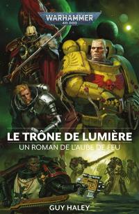 Un roman de l'aube de feu. Vol. 4. Le trône de lumière