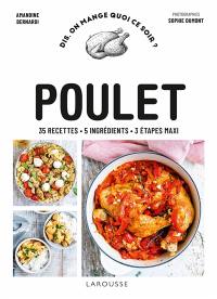 Poulet : 35 recettes, 5 ingrédients, 3 étapes maxi