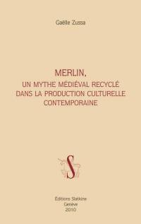 Merlin : un mythe médiéval recyclé dans la production culturelle contemporaine