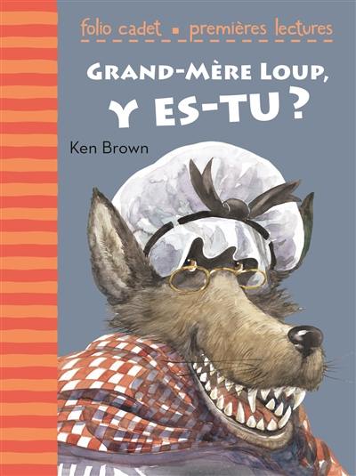 Grand-mère Loup, y es-tu ?