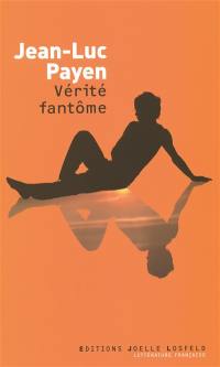 La vérité fantôme