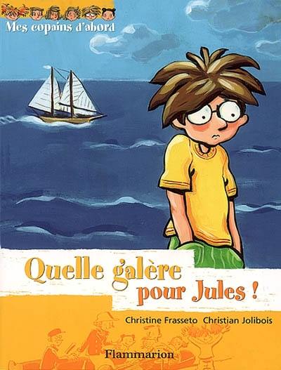 Mes copains d'abord. Vol. 2. Quelle galère pour Jules !