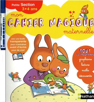 Mon cahier magique maternelle : petite section 3-4 ans