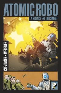 Atomic Robo. Vol. 1. La science est un combat