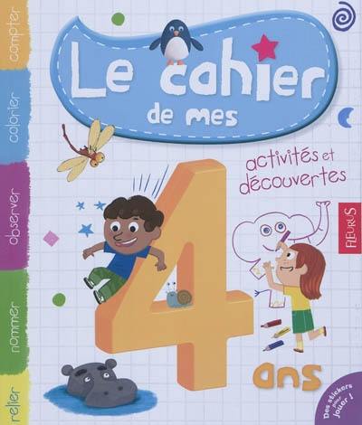 Le cahier de mes 4 ans : activités et découvertes