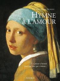 Hymne à l'amour : un présent d'éternité pour tous ceux qui s'aiment...