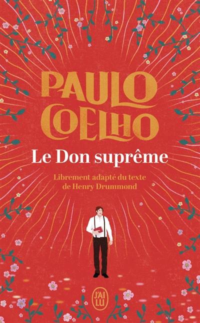 Le don suprême : librement adapté du texte de Henry Drummond