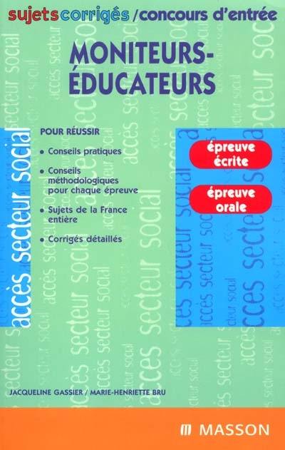 Concours d'entrée moniteurs-éducateurs : sujets corrigés